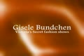Gisele Bundchen - Victoria's Secret